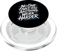 No One Owes You Anything Work Harder Hustle Grind - PopSockets PopGrip for MagSafe
