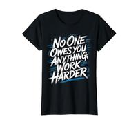 No One Owes You Anything Work Harder Hustle Grind - Value Graphic T-Shirt, Women, Black, S