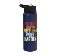 No One Owes You Anything Work Harder Stainless Steel Insulated Water Bottle