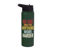 No One Owes You Anything Work Harder Stainless Steel Insulated Water Bottle