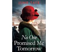 No One Promised Me Tomorrow: An utterly emotional and heartfelt post-war historical saga (Southampton Sagas)