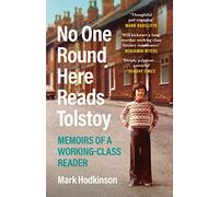 No One Round Here Reads Tolstoy: Memoirs of a Working-Class Reader (Main)