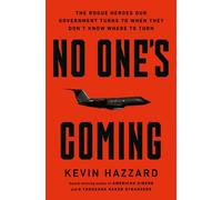 No One’s Coming : The Rogue Heroes Our Government Turns to When There’s Nowhere Else to Turn