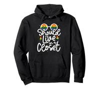 No One Should Live In A Closet Pride Quote Pullover Hoodie
