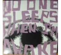 no one sleeps when i'm awake