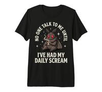 No One Talk to Me Until I've Had My Daily Scream Premium T-Shirt