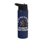No One Talk to Me Until I've Had My Daily Scream Stainless Steel Insulated Water Bottle