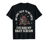 No One Talk to Me Until I've Had My Daily Scream T-Shirt