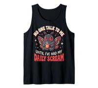 No One Talk to Me Until I've Had My Daily Scream Tank Top