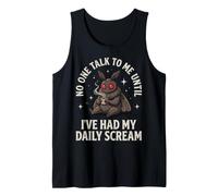 No One Talk to Me Until I've Had My Daily Scream Tank Top