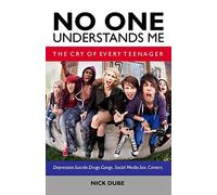 No One Understands Me: The Cry of Every Teenager