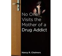 No One Visits the Mother of a Drug Addict