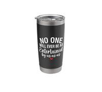 No One Will Ever Be As Entertained Us As Us Friendship Stainless Steel Insulated Tumbler