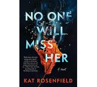 No One Will Miss Her: A Novel