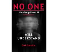 No one will understand: Hamburg Novel III - hardboiled-noir (Noir-Crime-Hamburg)