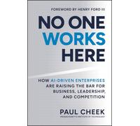 No One Works Here: How AI-Driven Enterprises Are Dramatically Redefining Business, Leadership, and Competition