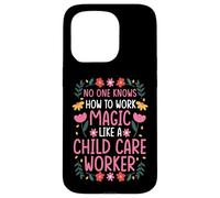 NO ONE WORKS MAGIC LIKE A CHILD CARE WORKER Case for iPhone 15 Pro
