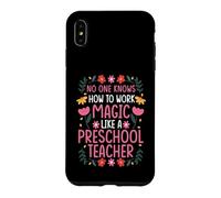 NO ONE WORKS MAGIC LIKE A PRESCHOOL TEACHER Case for iPhone XS Max
