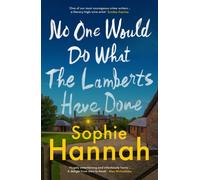 No One Would Do What The Lamberts Have Done : 'The twist is perfection. I think it's just about the cleverest thing I've ever read' Gillian McAllister