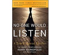 No One Would Listen : A True Financial Thriller