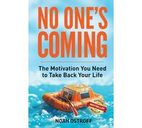 No One's Coming: The Motivation You Need to Take Back Your Life