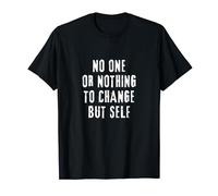 No Ones Or Nothing To Change But Self Neville Goddard T-Shirt