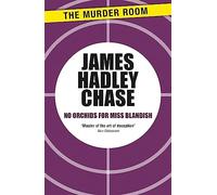 No Orchids for Miss Blandish: James Hadley Chase (Murder Room)