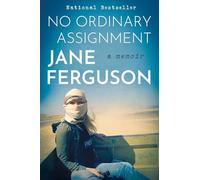 No Ordinary Assignment: A Memoir
