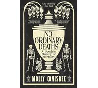 No Ordinary Deaths: A People's History of Mortality