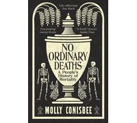No Ordinary Deaths : A People's History of Mortality