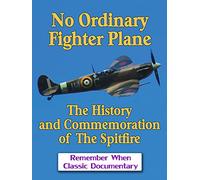 No Ordinary Fighter Plane - The History and Commemoration of The Spitfire