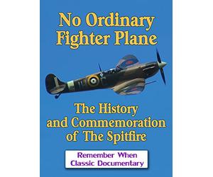No Ordinary Fighter Plane - The History and Commemoration of The Spitfire