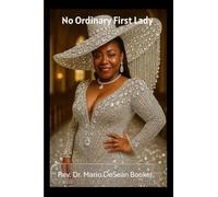 No Ordinary First Lady: Book Two of the Tried in Fire Series