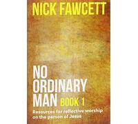 No Ordinary Man Resources for Reflective Worship on the Person of Jesus by Fawcett, Nick ( AUTHOR ) Oct-01-1997 Paperback