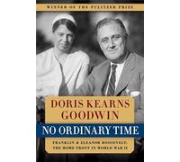 No Ordinary Time: Franklin and Eleanor Roosevelt - The Home Front in World War II