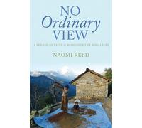 No Ordinary View: A Season of Faith and Mission in the Himalayas
