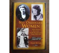 No Ordinary Women: Irish Female Activists in the Revolutionary Years, 1900-23