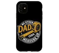 No Other Dad Can Measure Up Funny Quote Measuring Tape Men Case for iPhone 11