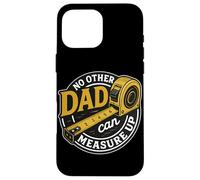 No Other Dad Can Measure Up Funny Quote Measuring Tape Men Case for iPhone 16 Pro Max