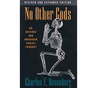 No Other Gods Revised and Expanded Edition 2e: On Science and American Social Thought
