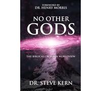 No Other Gods: The Biblical Creation Worldview