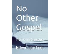 No Other Gospel: There is only One Gospel