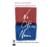 No Other Name - Can Only Christians Be Saved (C.S.Lewis Centre Books)