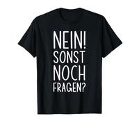 No Other Questions do not Answer, say no T-Shirt