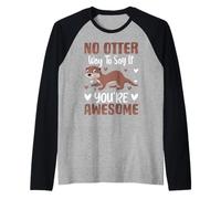 No Otter Way to Say If Youre Awesome Raglan Baseball Tee