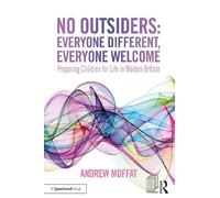 No Outsiders: Everyone Different, Everyone Welcome : Preparing Children for Life in Modern Britain