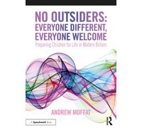 No Outsiders: Everyone Different, Everyone Welcome : Preparing Children for Life in Modern Britain
