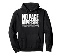 No Pace No Pressure Just Show Up Running Quote Pullover Hoodie