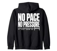No Pace No Pressure Just Show Up Running Quote Zip Hoodie