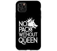 No Pack Without The Queen Alpha Wolf Fearless Alpha Girl Case for iPhone 11 Pro Max